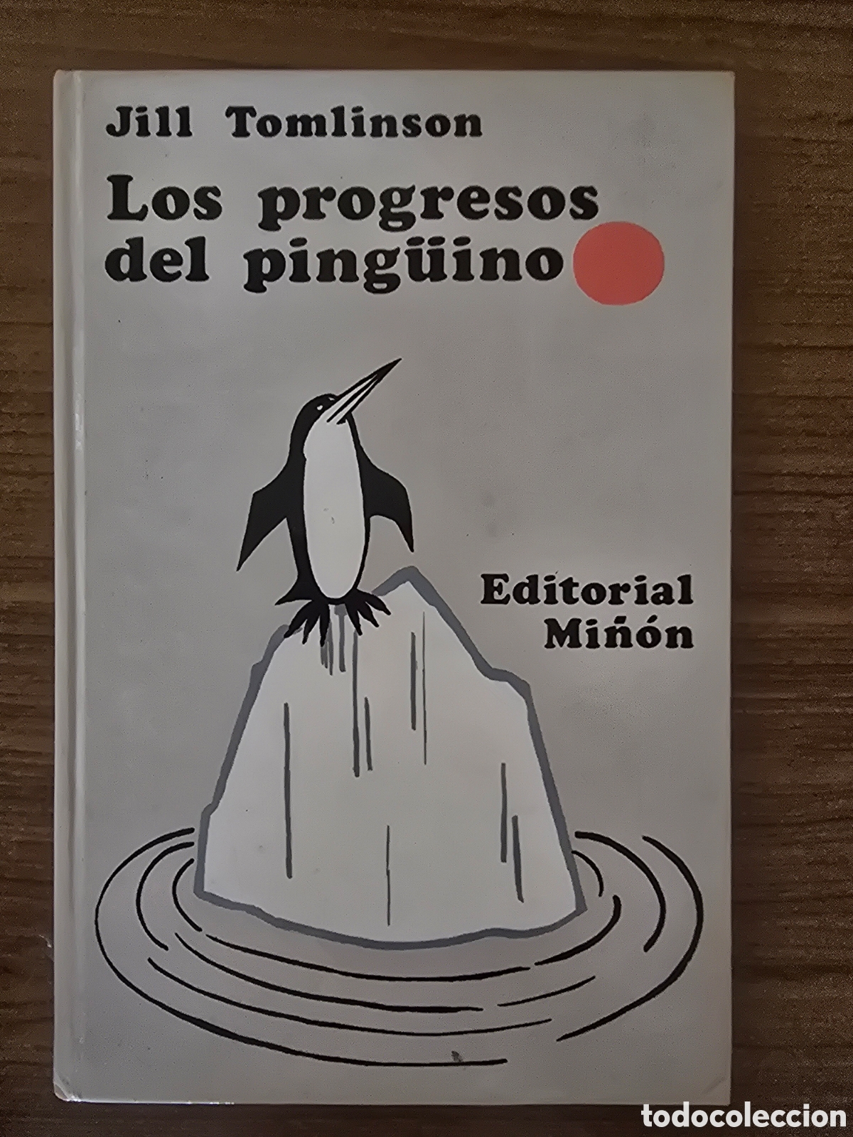 Libros de segunda mano: LOS PROGRESOS DEL PING&Uuml;INO,JILL TOMLINSON,A&Ntilde;O 1976,(EDITORIAL MI&Ntilde;ON)