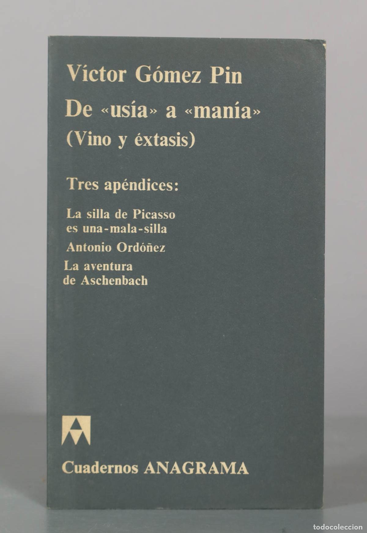 Libros de segunda mano: De &laquo;us&iacute;a&raquo; a &laquo;man&iacute;a&raquo; (Vino y &eacute;xtasis) - V&iacute;ctor G&oacute;mez Pin - Editorial Anagrama