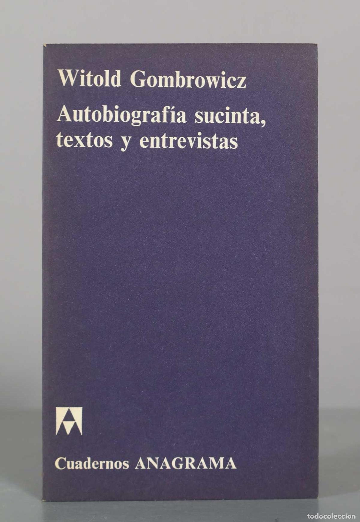 Libros de segunda mano: Autobiograf&iacute;a sucinta, textos y entrevistas - Witold Gombrowicz - Editorial Anagrama