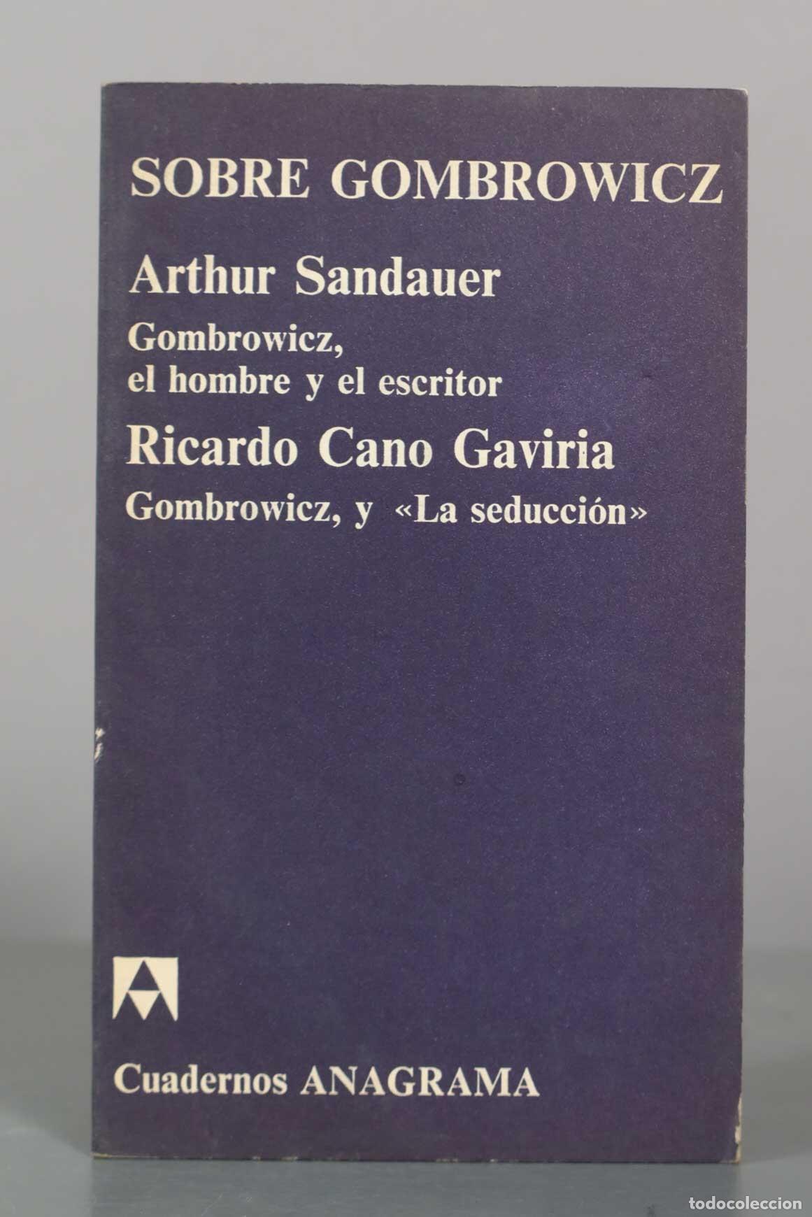 Libros de segunda mano: Sobre Gombrowicz - Arthur Sandauer, Ricardo Cano Gaviria - Anagrama