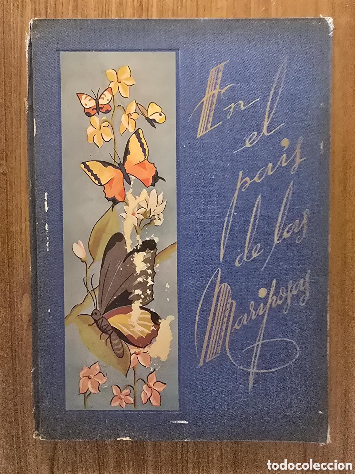 Second hand books: EN EL PAIS DE LAS MARIPOSAS,LAMINAS DE MOVIMIENTO,PRIMERA EDICION,A&Ntilde;O 1939,(EDITORIAL MARAVILLA)