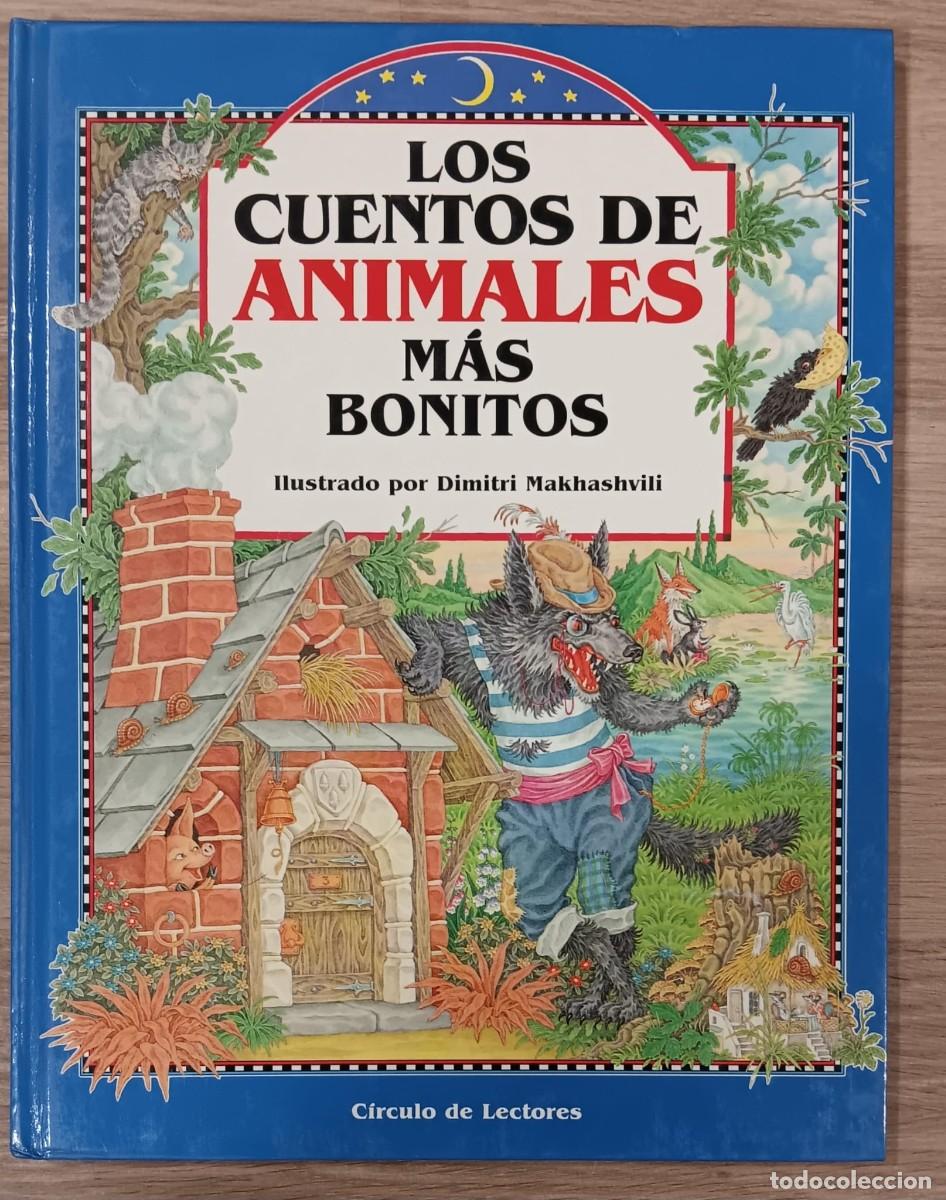 Libros de segunda mano: CUENTO EN TAPA DURA LOS CUENTOS DE ANIMALES MAS BONITOS CIRCULO DE LECTORES 1990