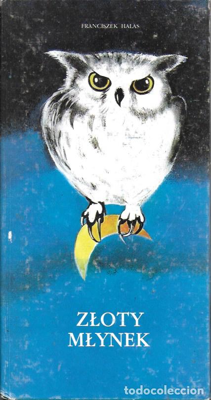 Libros de segunda mano: Zloty Mlynek / F. Halas; Il. M. Wisniewska. Warszawa, 1989.