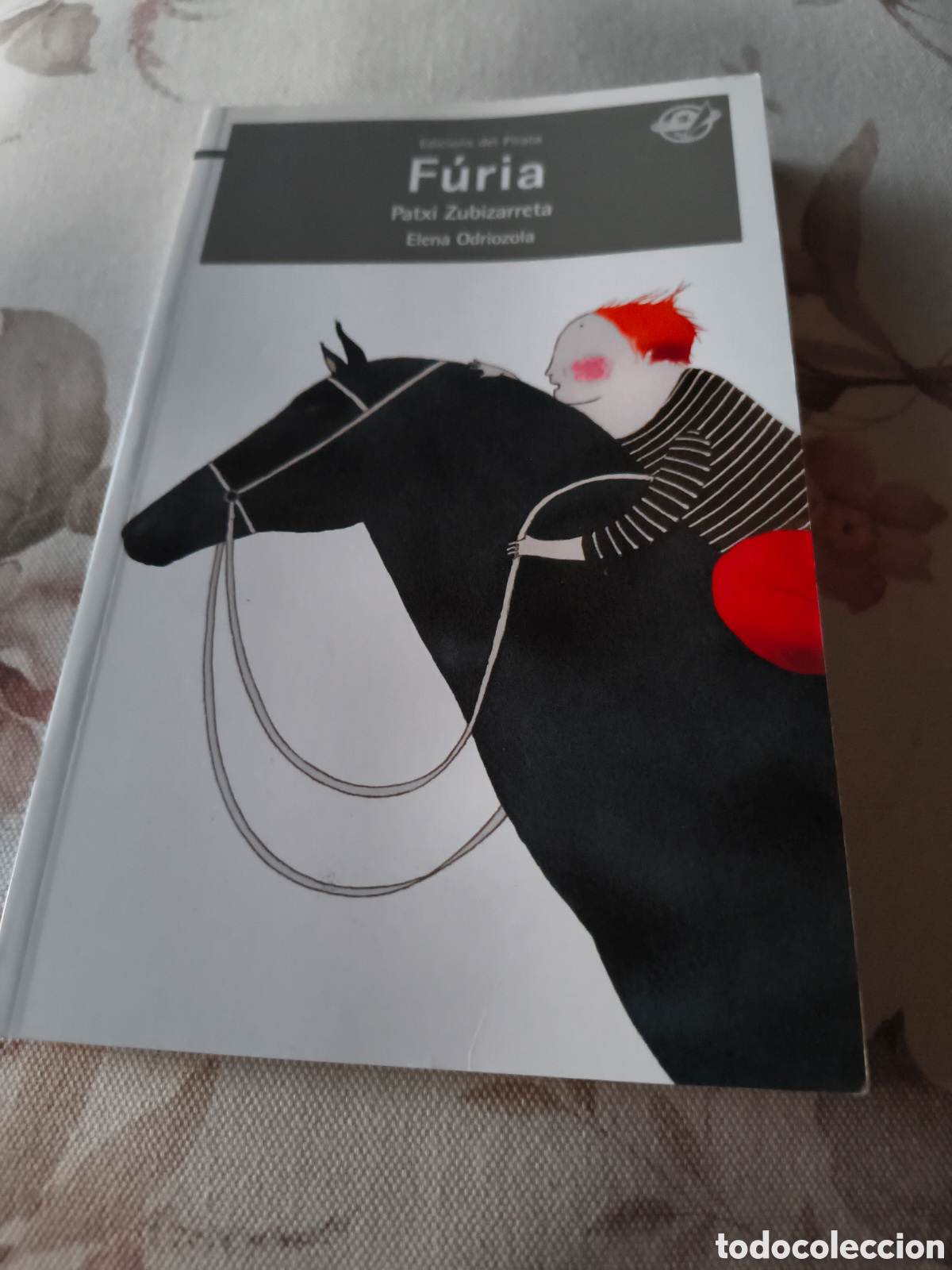 Libros de segunda mano: FURIA DE PATXI ZUBIZARRETA I ELENA ODRIOZOLA (EDICIONS DEL PIRATA)