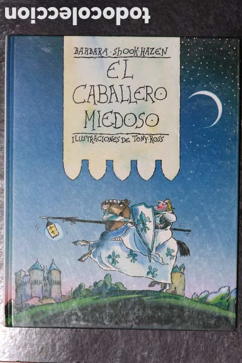 Libros de segunda mano: EL CABALLERO MIEDOSO. BARBARA SOOK HAZEN. TONY ROSS. CIRCULO DE LECTORES. 1&ordf; Edici&oacute;n 1991