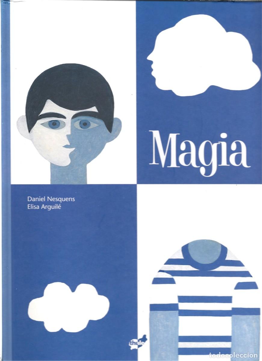 Libros de segunda mano: Daniel NESQUENS / Elisa ARGUIL&Eacute; : Magia. (Thule Ediciones, Barcelona, 2010)