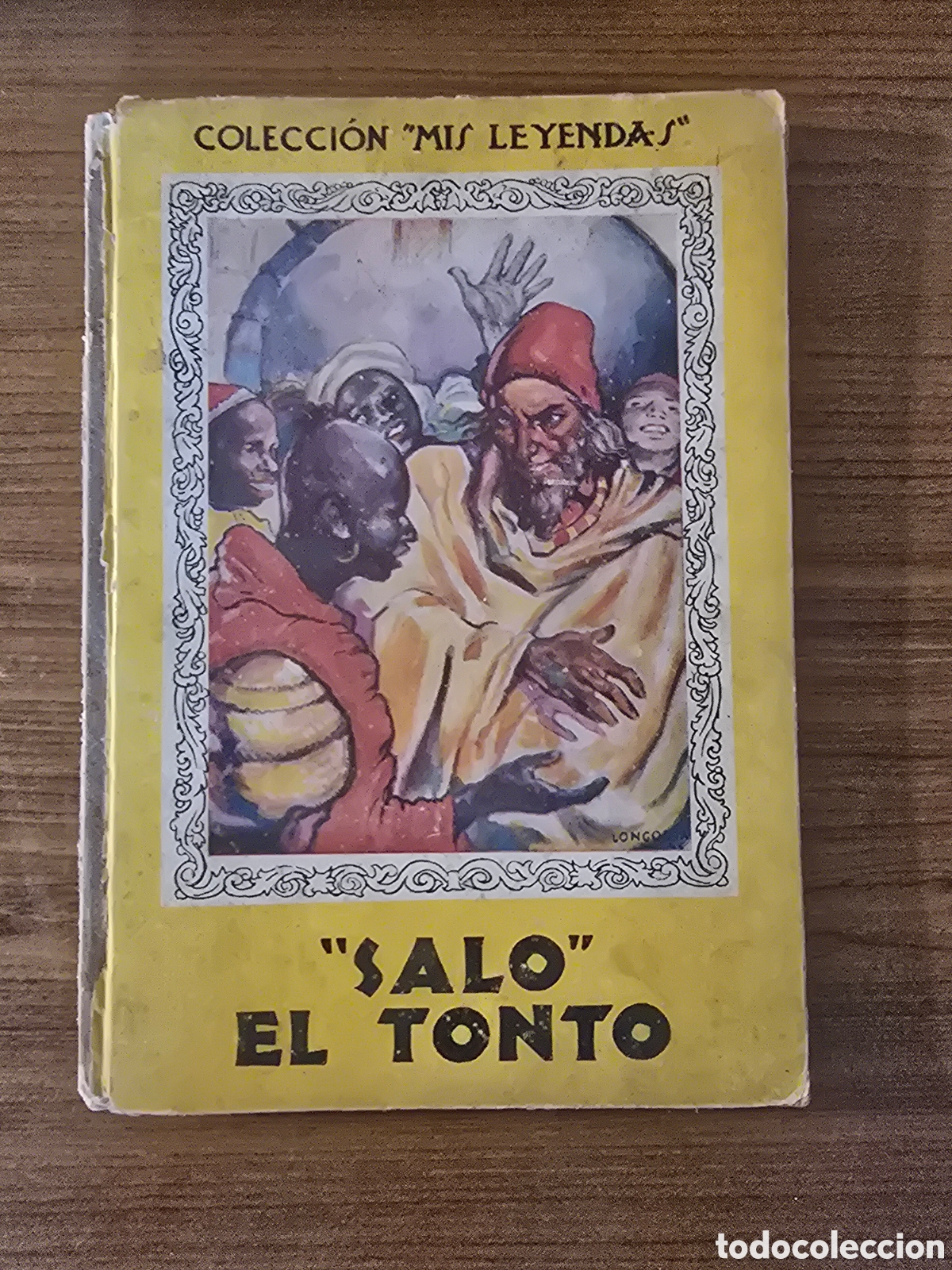 Libros de segunda mano: COLECCION MIS LEYENDAS, ILUST DE LONGORIA, N&ordm; 1, SALO EL TONTO, A&Ntilde;OS 40/50, (VICENTE FERRER)