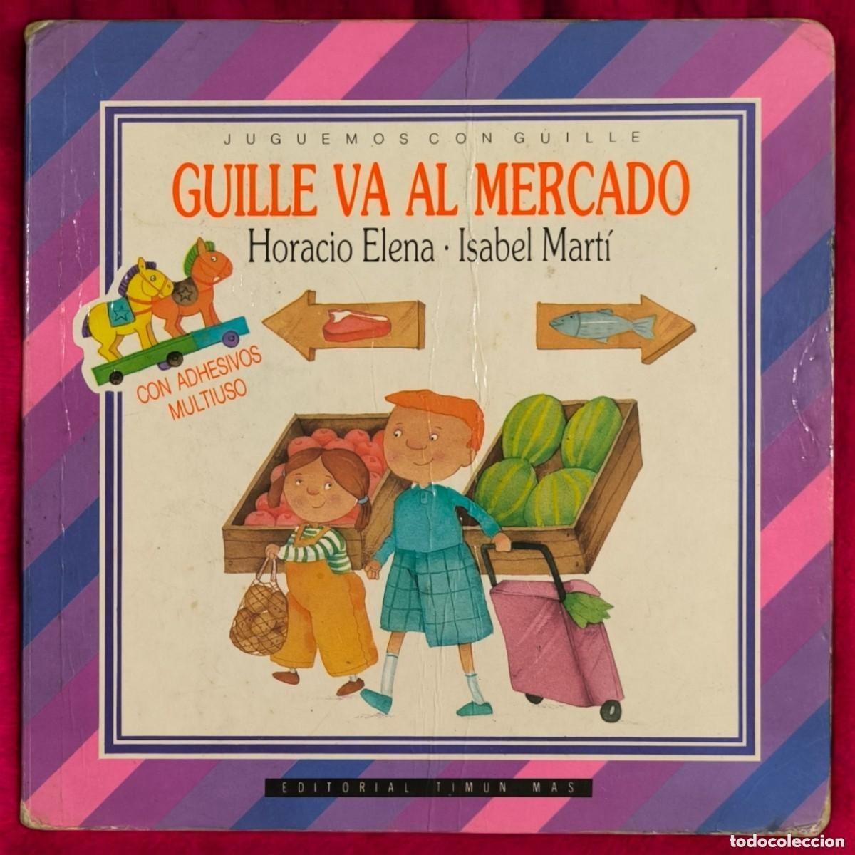 Libri di seconda mano: Guille Va Al Mercado &ndash; Cuento Educativo Infantil De La Colecci&oacute;n Juguemos Con Guille