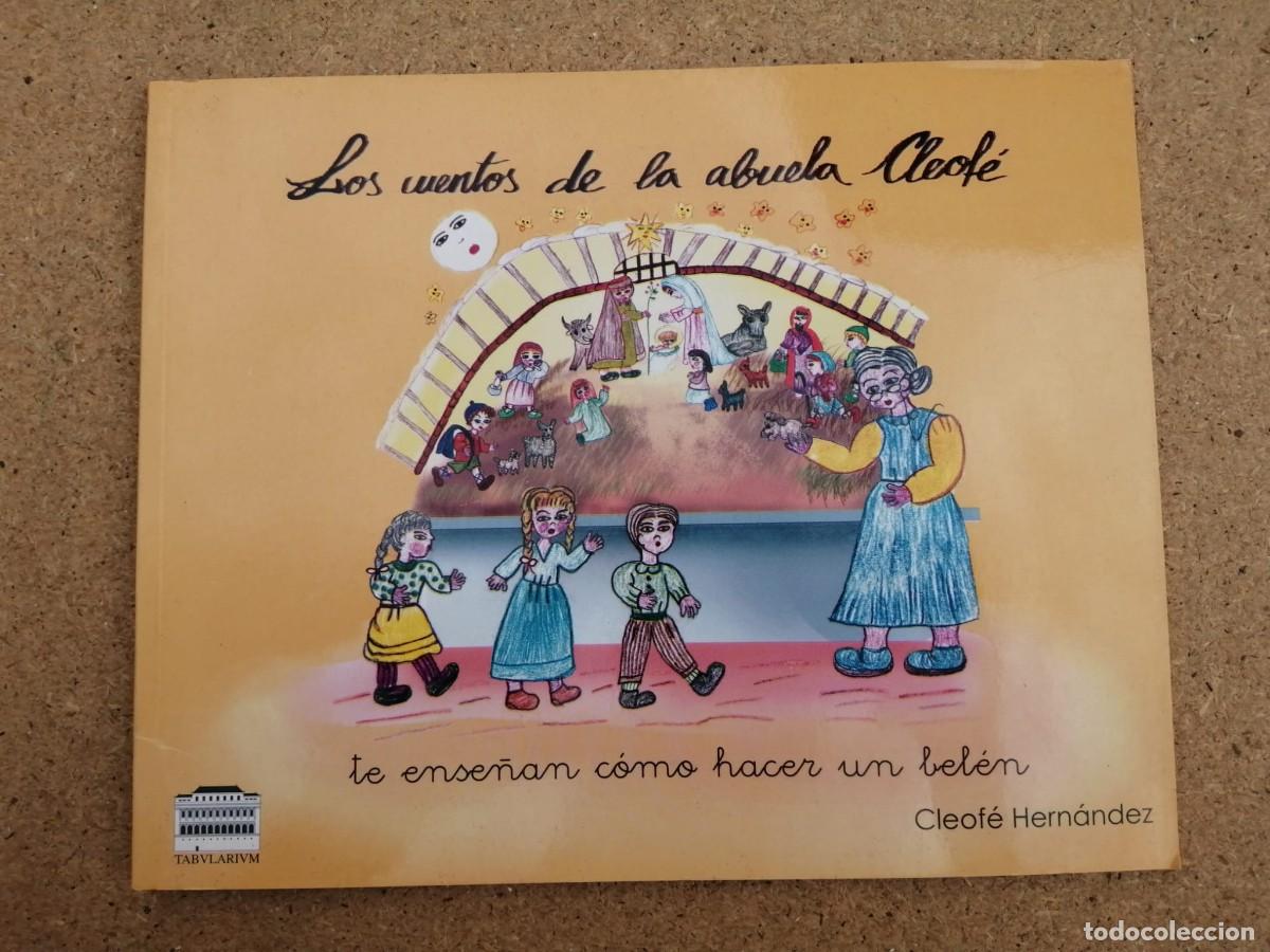 Libros de segunda mano: LOS CUENTOS DE LA ABUELA CLEOFE TE ENSE&Ntilde;AN COMO HACER UN BELEN