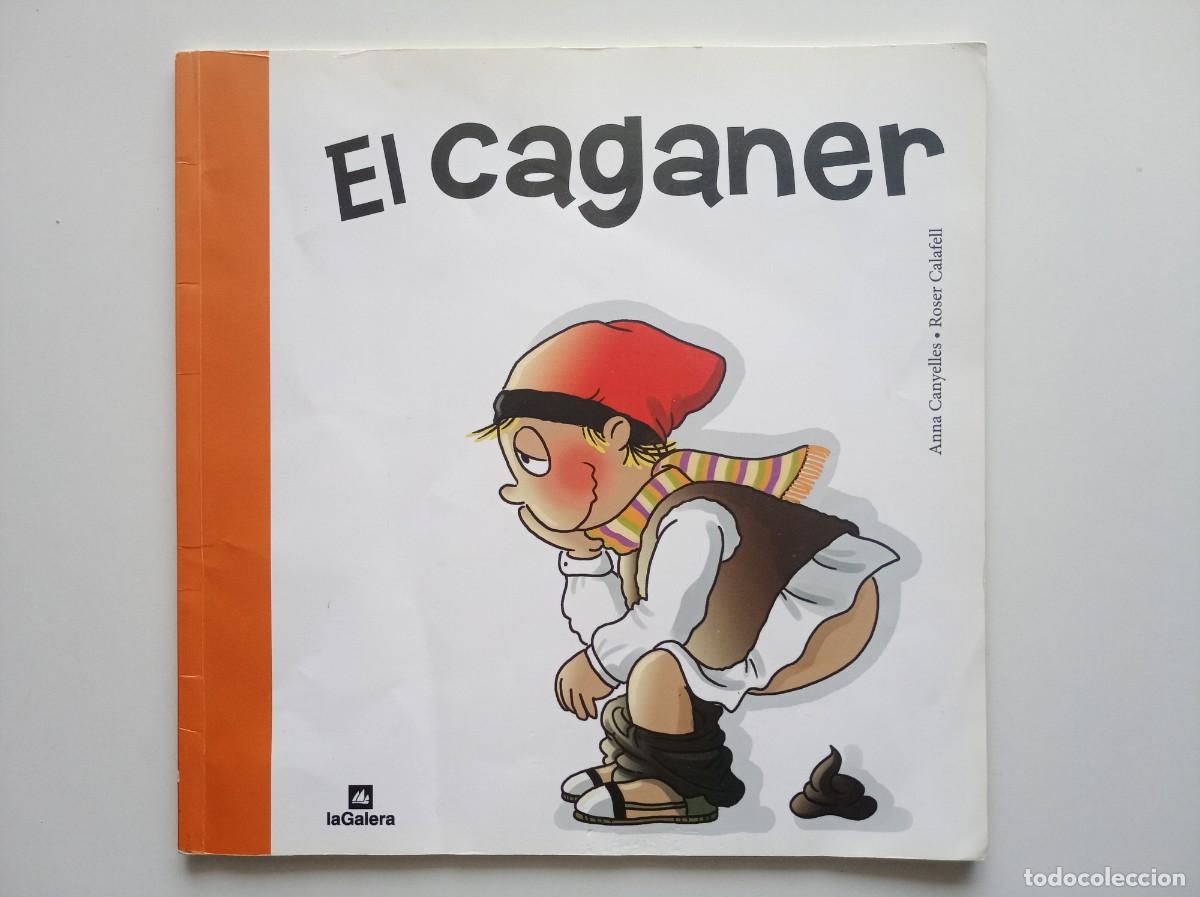 Libros de segunda mano: EL CAGANER DE ANNA CANYELLES I ROSER CALAFELL. LA GALERA. FOLI. MOLT IL.LUSTRAT.