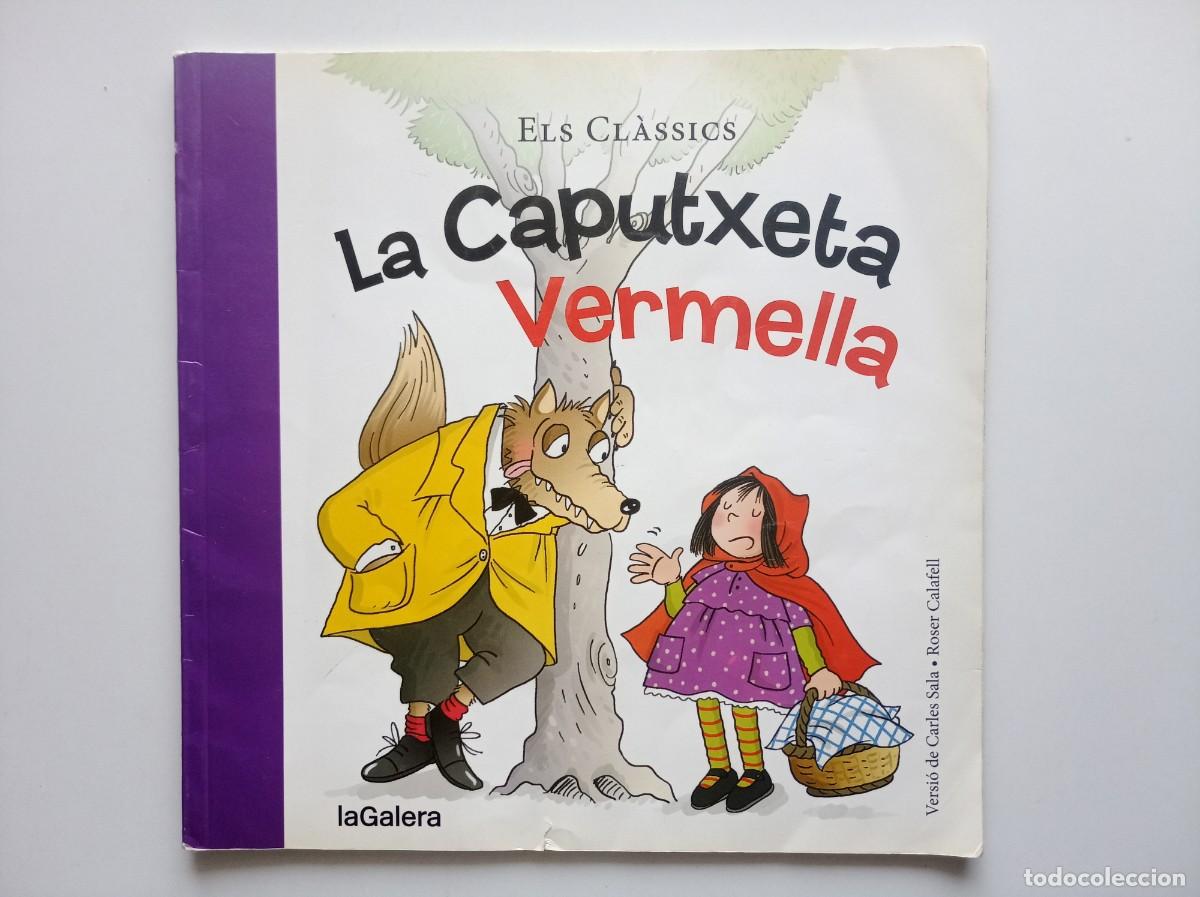 Libros de segunda mano: LA CAPUTXETA VERMELLA DE CARLES SALA I ROSER CALAFELL. LA GALERA. FOLI. MOLT IL.LUSTRAT.