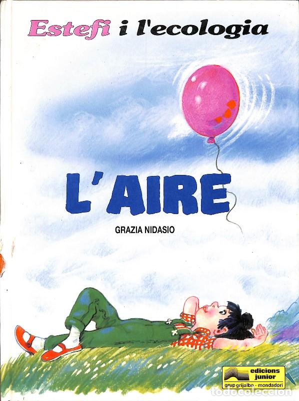 Gebrauchte B&uuml;cher: Estefi i l'Ecologia: L'Aire - Grazia Nidasio - Ediciones Junior - Vol: 5