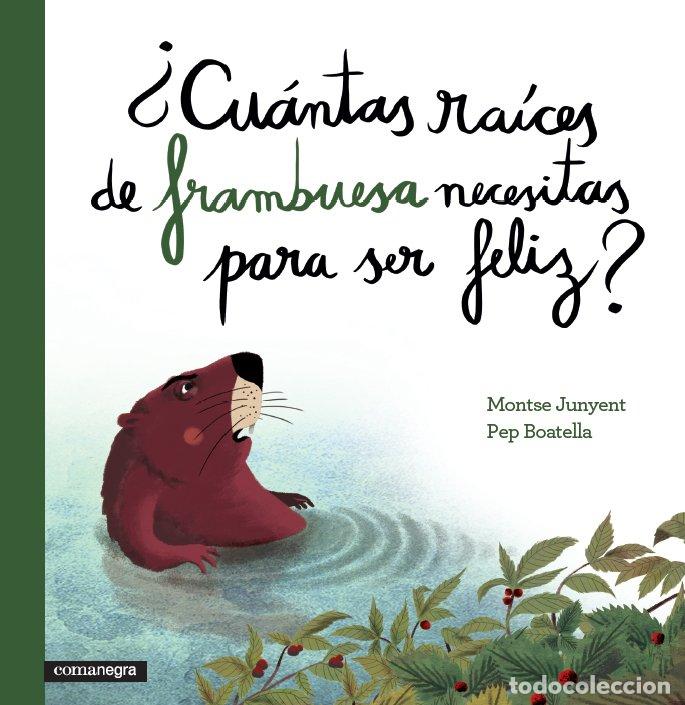 Gebrauchte B&uuml;cher: &iquest;Cu&aacute;ntas Ra&iacute;ces de Frambuesa Necesitas para Ser Feliz? - Montse Junyent y Pep Boatella - Comanegra