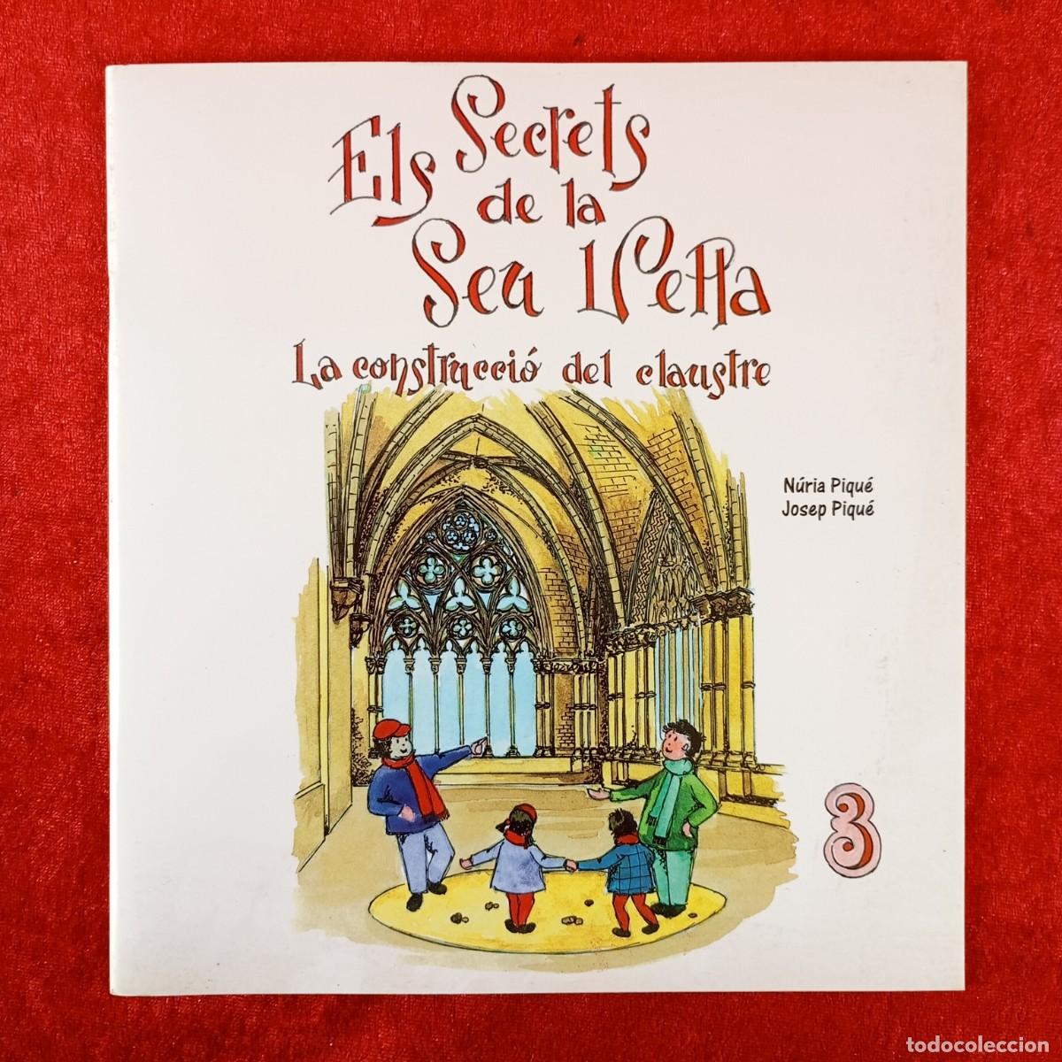 Libros de segunda mano: ELS SECRETS DE LA SEU VELLA - LA CONSTRUCCI&Oacute; DEL CLAUSTRE - N&Uacute;RIA PIQU&Eacute;, JOSEP PIQU&Eacute; - FIRMADO / 435