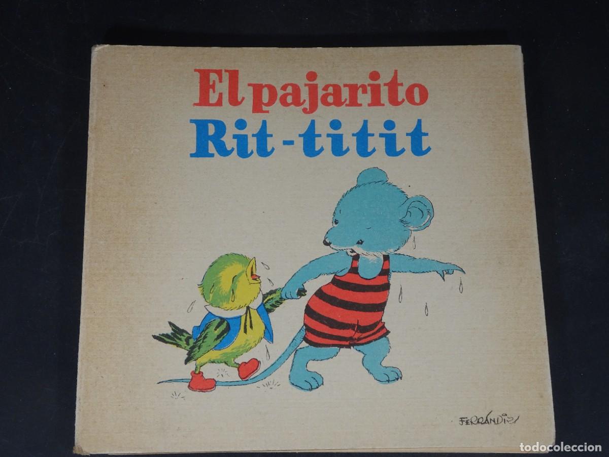 Libros de segunda mano: ANTIGUO CUENTO,EL PAJARITO RIT-TITIT, ILUSTRADO X J. FERRANDIZ ,COLECCI&Oacute;N ENANITO, BAGU&Ntilde;A, VER FOTOS