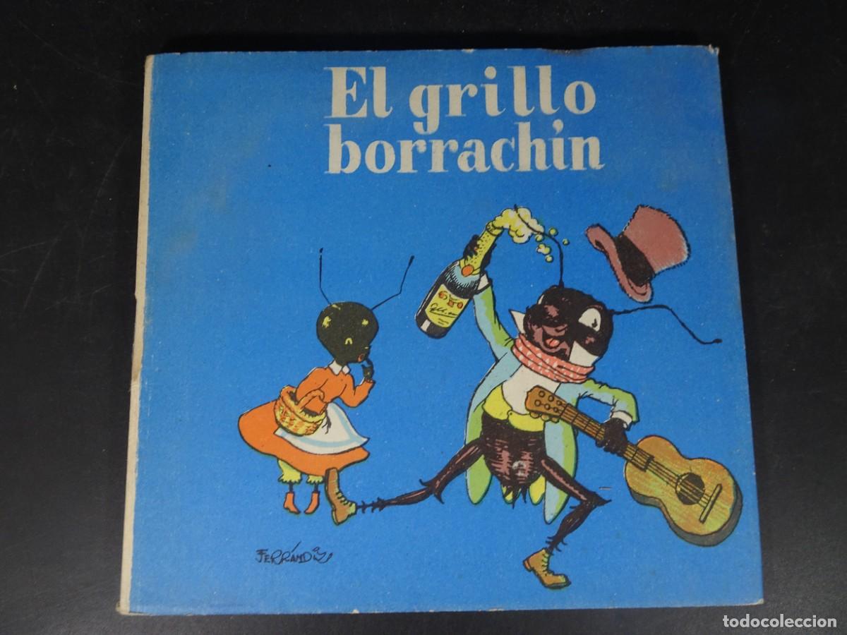 Libros de segunda mano: ANTIGUO CUENTO, EL GRILLO BORRACH&Iacute;N, ILUSTRADO X J.FERRANDIZ ,COLECCI&Oacute;N ENANITO, BAGU&Ntilde;A, VER FOTOS