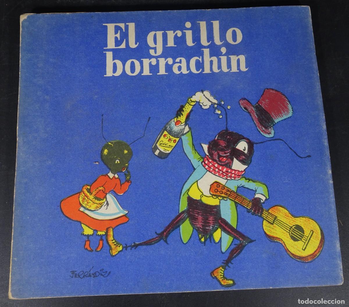 Libros de segunda mano: ANTIGUO CUENTO, EL GRILLO BORRACH&Iacute;N, ILUSTRADO X J.FERRANDIZ ,COLECCI&Oacute;N ENANITO, BAGU&Ntilde;A, VER FOTOS