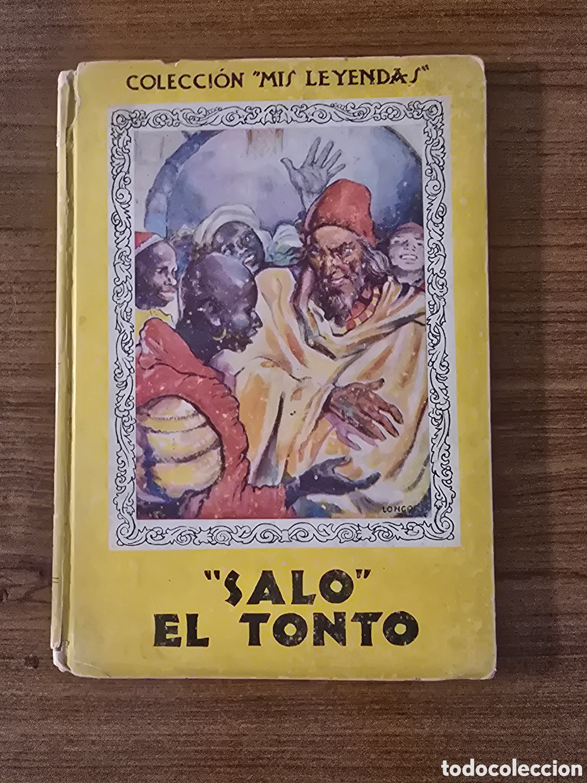 Libri di seconda mano: COLECCION MIS LEYENDAS, ILUST DE LONGORIA, N&ordm; 1, SALO EL TONTO, A&Ntilde;OS 40/50, (VICENTE FERRER)