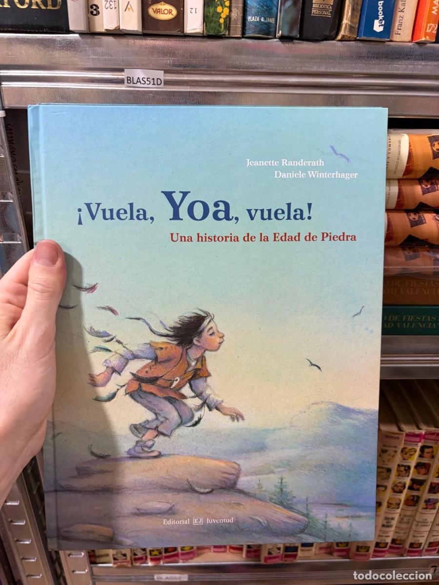 Libros de segunda mano: BLAS51D Jeanette Randerath y Daniele Winterhager &mdash; &iexcl;Vuela, Yoa, vuela! Una historia de la Edad de Pi