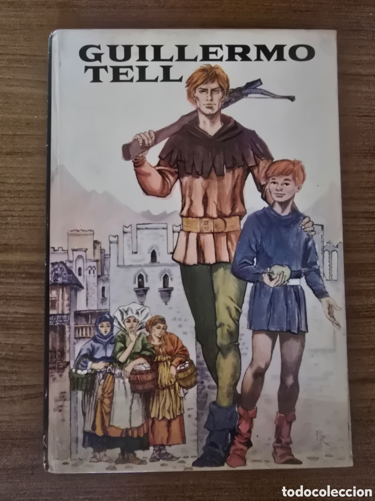 Libros de segunda mano: GUILLERMO TELL,COLECCION HISTORIA Y LEYENDA,A&Ntilde;O 1965,(EDITORIAL MOLINO)