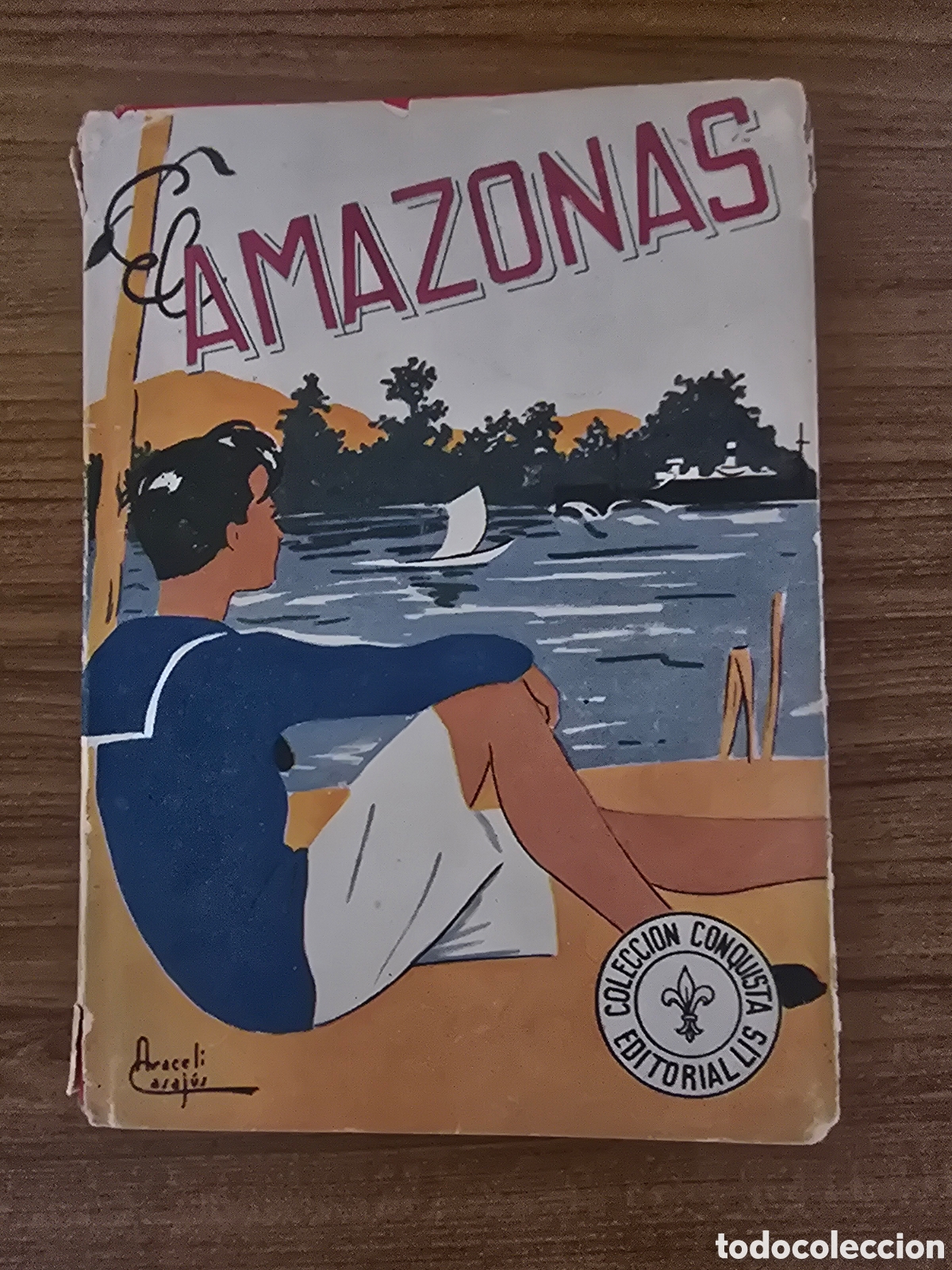 Libros de segunda mano: EL AMAZONAS,COLECCION CONQUISTA,A&Ntilde;O 1943,(EDITORIAL LIS)