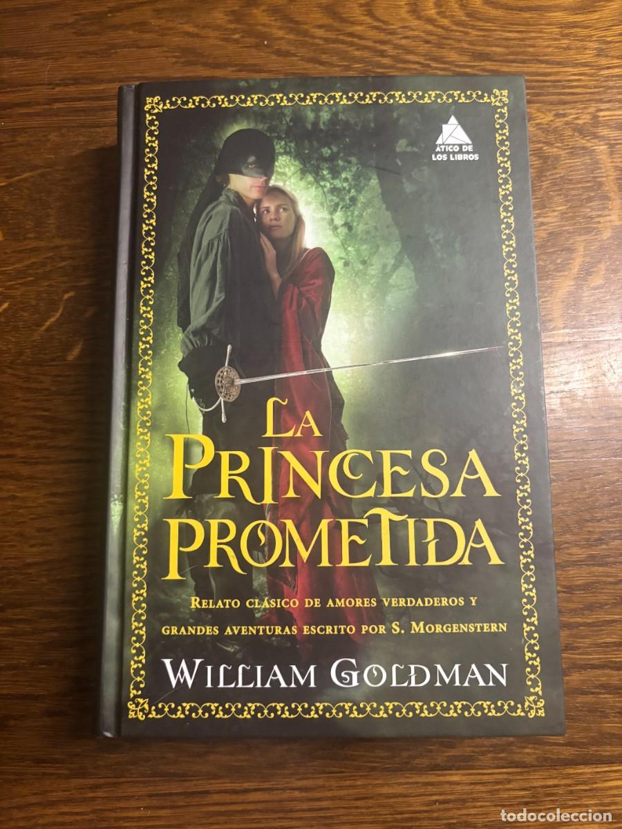 Libros de segunda mano: LA PRINCESA PROMETIDA de William Goldman tapa dura ATICO DE LIBROS