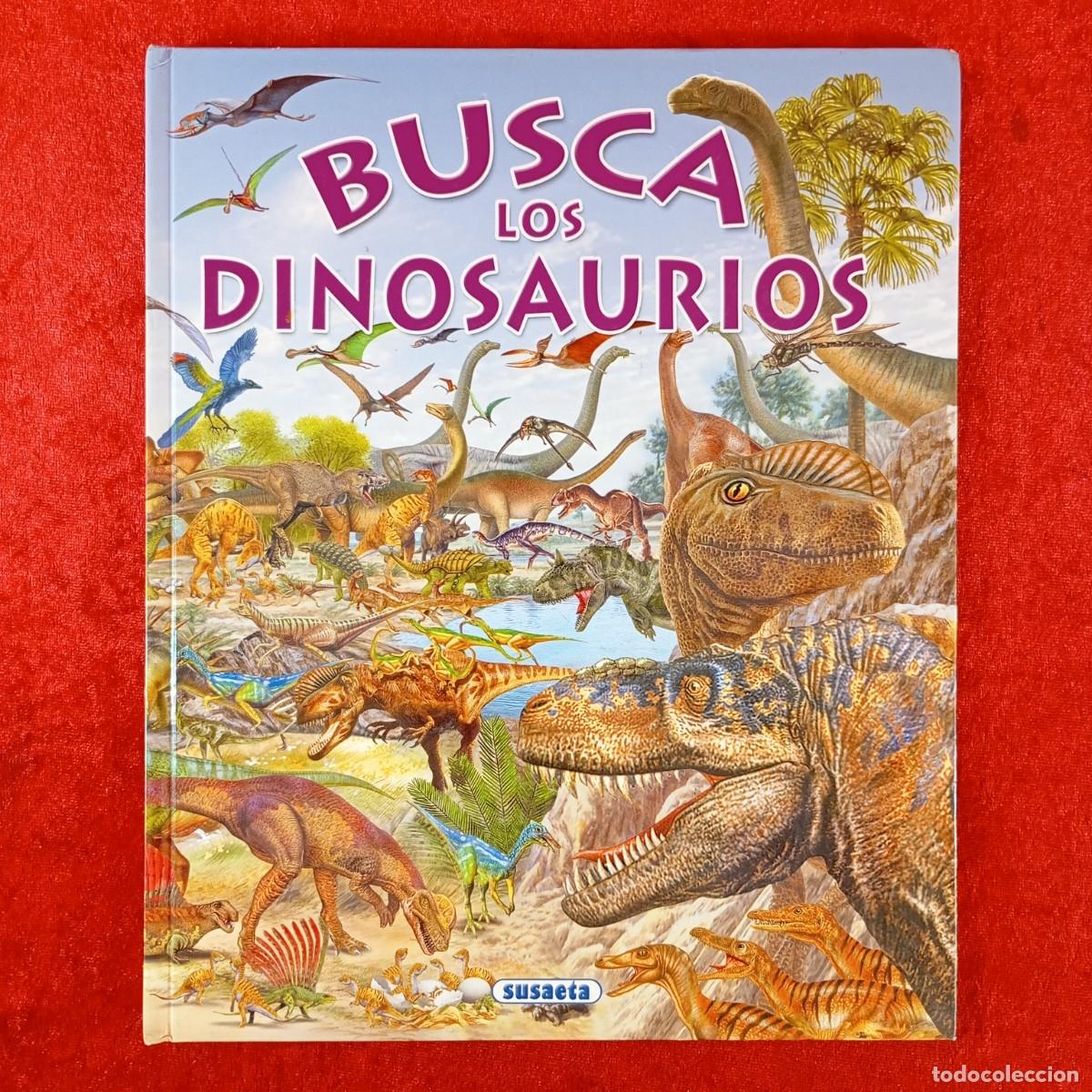 Libros de segunda mano: BUSCA LOS DINOSAURIOS - SUSAETA EDICIONES - MADRID / 1583