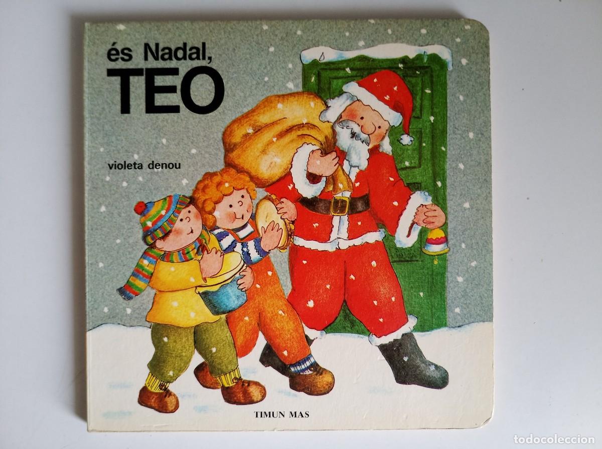 Libros de segunda mano: ES NADAL, TEO. VIOLETA DENOU. EDITORIAL TIMUN MAS. MUY ILUSTRADO.