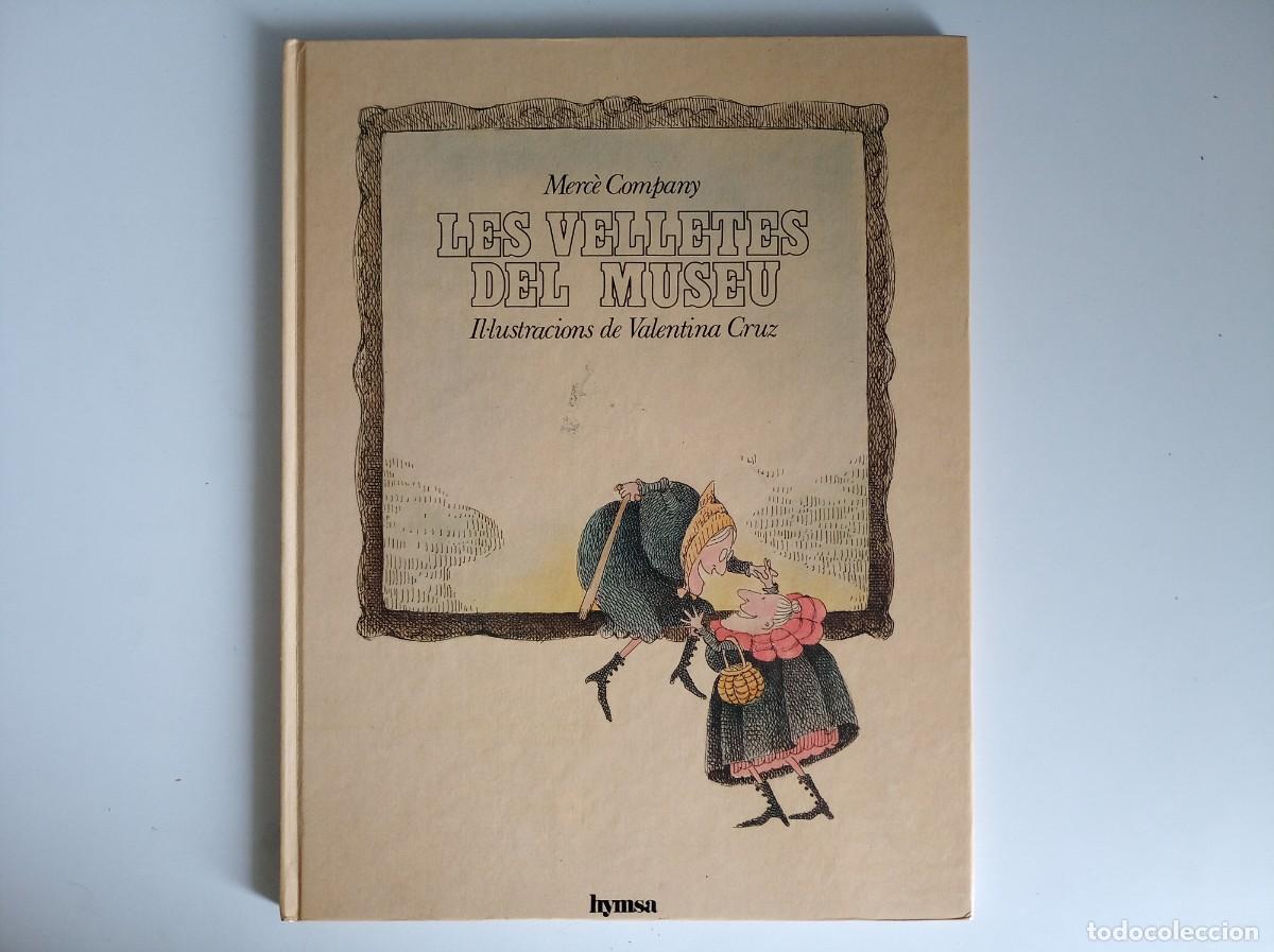 Libros de segunda mano: MERC&Egrave; COMPANY. LES VELLETES DEL MUSEU. IL.LUSTRACIONS DE VALENTINA CRUZ. 1986. FOLIO. IL.LUSTRAT