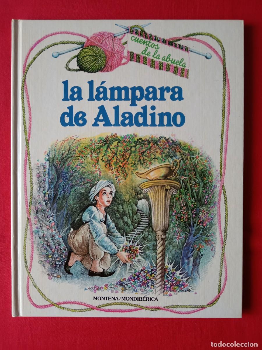 Libros de segunda mano: CUENTOS DE LA ABUELA: LA L&Aacute;MPARA DE ALADINO. MONTENA MONDIB&Eacute;RICA 1986