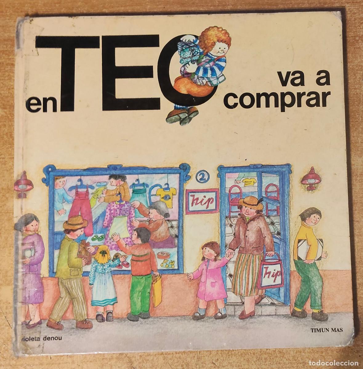Libros de segunda mano: EN TEO VA A COMPRAR. VIOLETA DENOU. EDITORIAL TIMUN MAS 1982