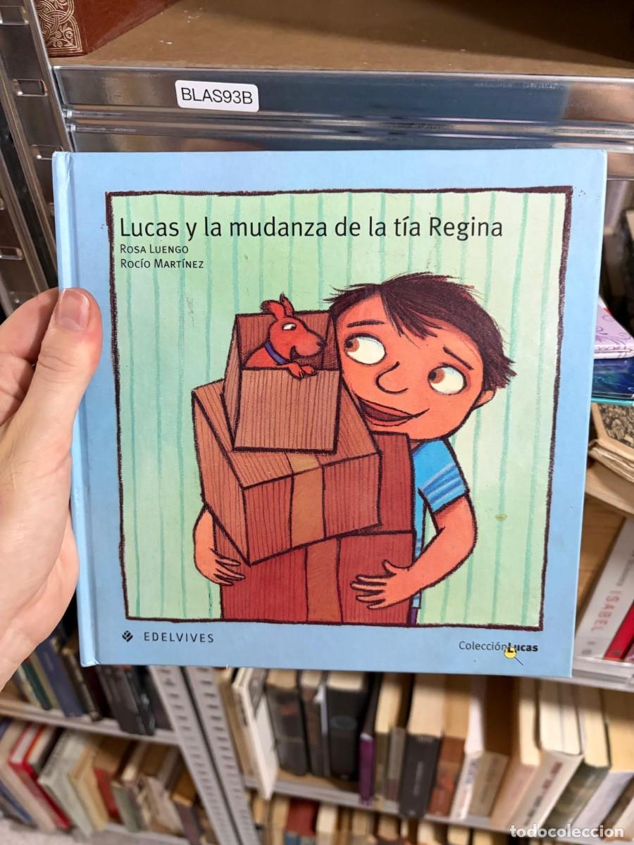 Libros de segunda mano: BLAS93B &mdash; Lucas y la mudanza de la t&iacute;a Regina &mdash; Rosa Luengo y Roc&iacute;o Mart&iacute;nez &mdash; Edelvives (Colecci&oacute;n