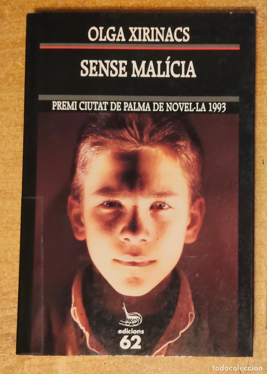 Libros de segunda mano: sENSE MALICIA, Olga Xirinacs - Descripci&oacute;n del lote Edicions 62, 1994 Tapa blanda