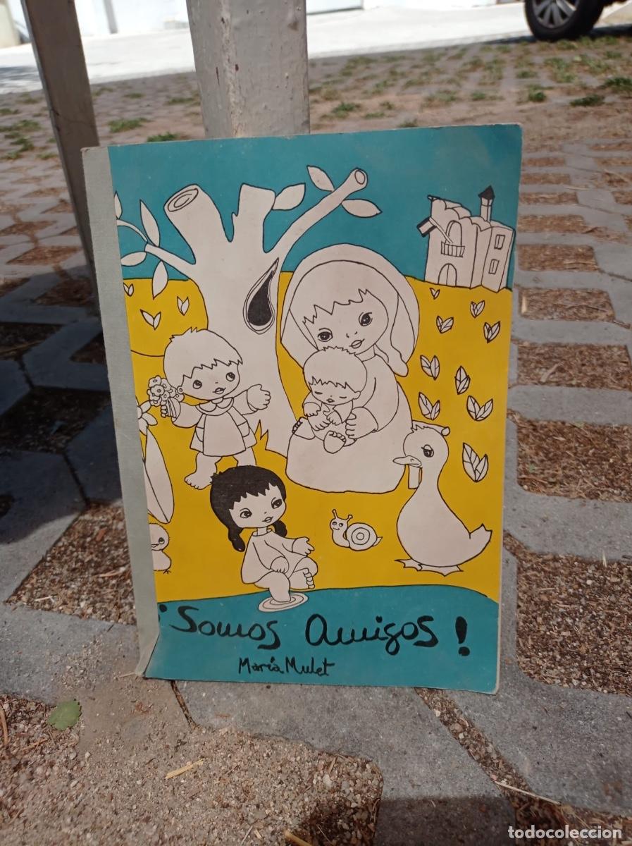 Libros de segunda mano: Libro infantil Mar&iacute;a mulet somos amigos 1963 24cms