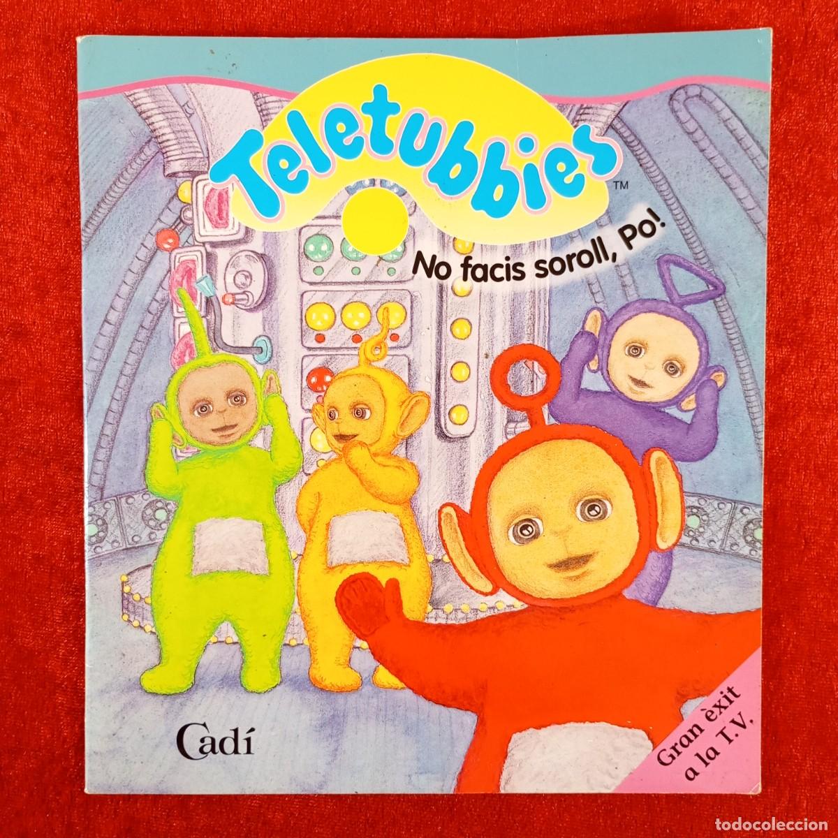 Second hand books: TELETUBBIES - NO FACIS SOROLL, PO! - EDICIONS CAD&Iacute; - 1999 / 1848