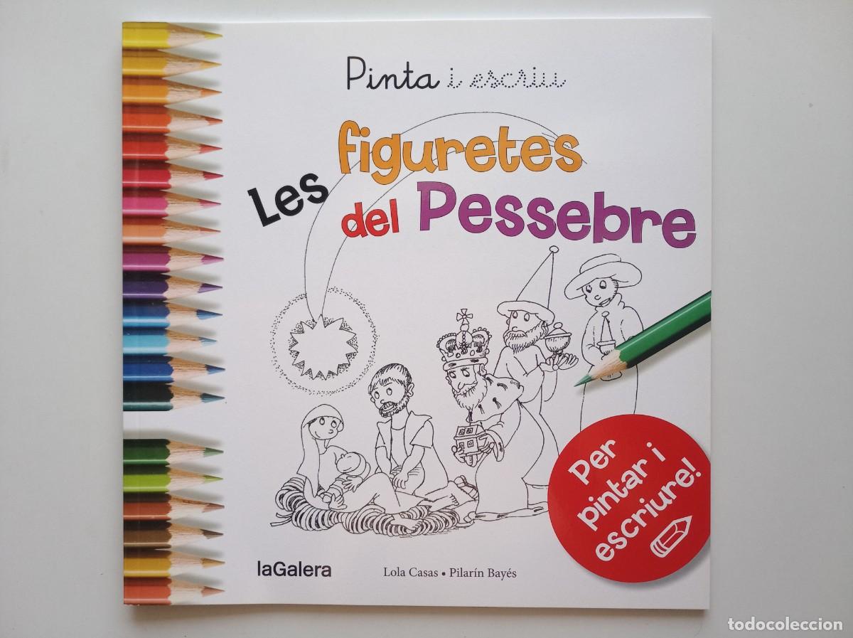 Gebrauchte B&uuml;cher: PINTA I ESCRIU. LES FIGURETES DEL PESSEBRE. LA GALERA. IL.LUSTRACIONS DE PILARIN BAY&Eacute;S.