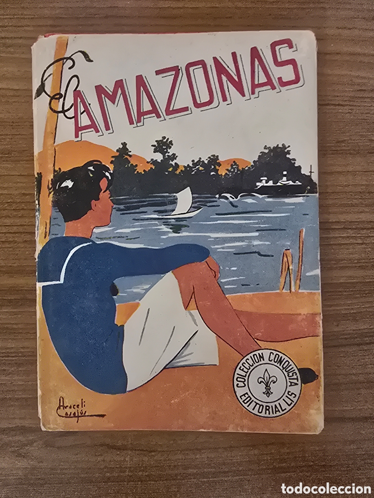 Libros de segunda mano: EL AMAZONAS,COLECCION CONQUISTA,A&Ntilde;O 1943,(EDITORIAL LIS)