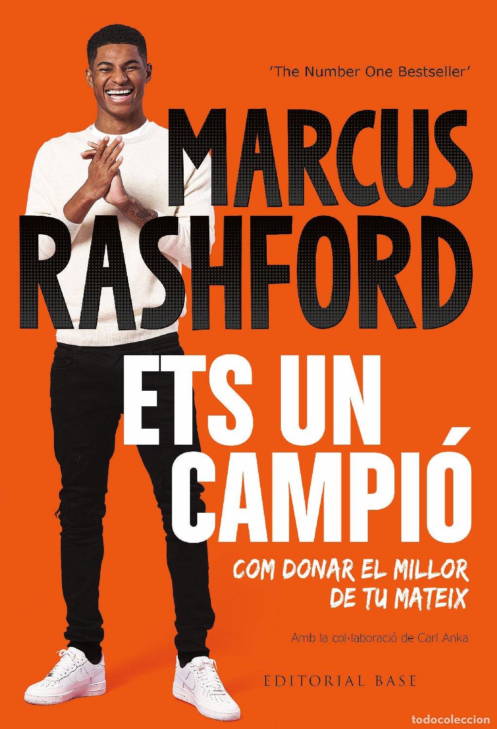 Libros de segunda mano: Ets un Campi&oacute;: Com Donar el Millor de Tu Mateix - Marcus Rashford, Carl Anka - Editorial Base -