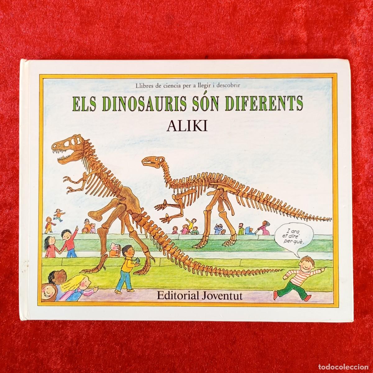 Libros de segunda mano: ELS DINOSAURIS S&Oacute;N DIFERENTS - ALIKI - EDITORIAL JOVENTUT - 1993 / 1979