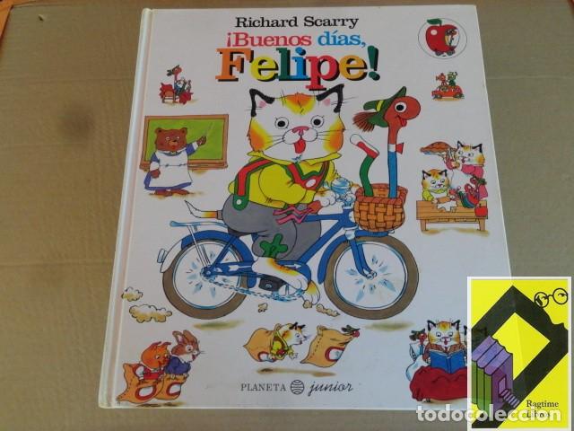 Libros de segunda mano: SCARRY, Richard: Buenos d&iacute;as, Felipe! (Trad:Carmen Llerena)