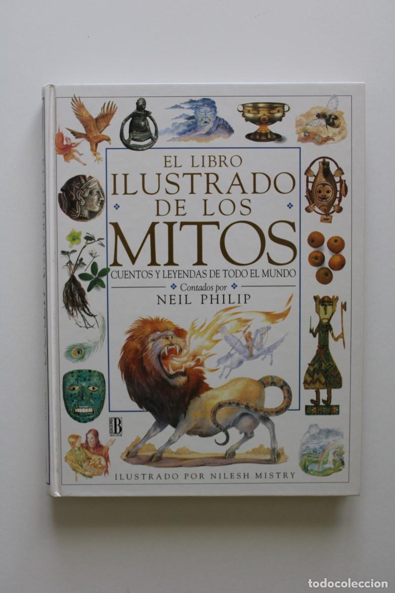 Libros de segunda mano: Neil Philip - El libro ilustrado de los mitos. Cuentos y leyendas de todo el mundo - Ediciones B