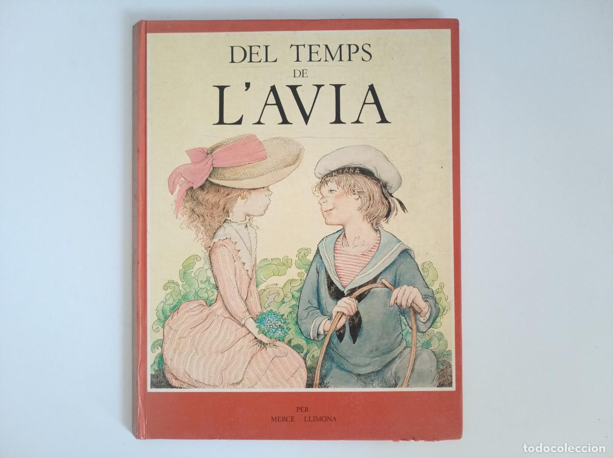 Libros de segunda mano: DEL TEMPS DE L &acute;AVIA. IL.LUSTRAT PER MERC&Egrave; LLIMONA. FOLI. 1980.