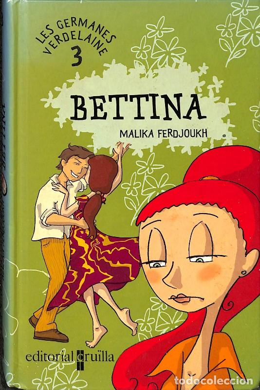 Libros de segunda mano: Bettina - Malika Ferdjoukh - Cru&iuml;lla - Les Germanes Verdelaine, Vol: 3