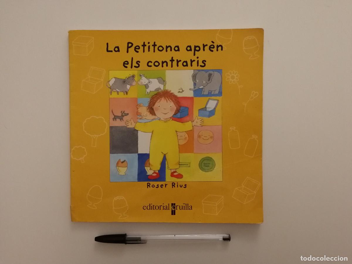Libros de segunda mano: LIBRO - La Petitona apr&egrave;n els contraris - INFANTIL - Roser Rius