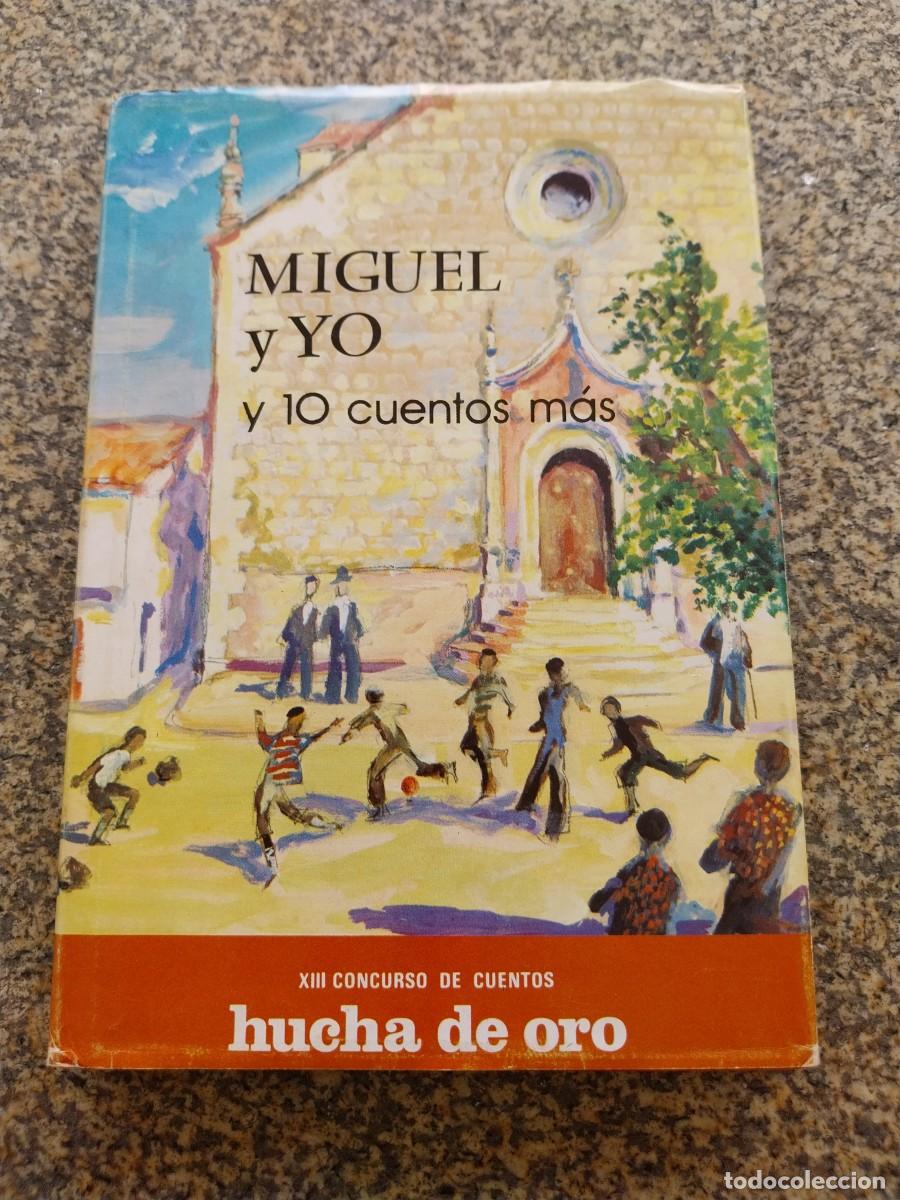 Libros de segunda mano: MIGUEL Y YO Y 10 CUENTOS MAS -- HUCHA DE ORO -- 1979 --