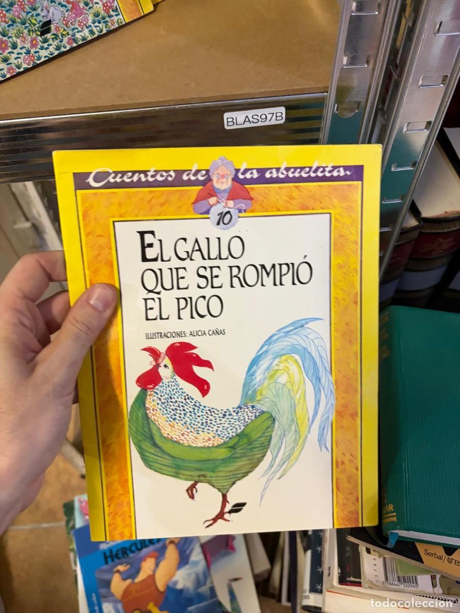 Libros de segunda mano: BLAS97B Cuentos de la abuelita n.&ordm; 10, El gallo que se rompi&oacute; el pico, ilustraciones de Alicia Ca&ntilde;as