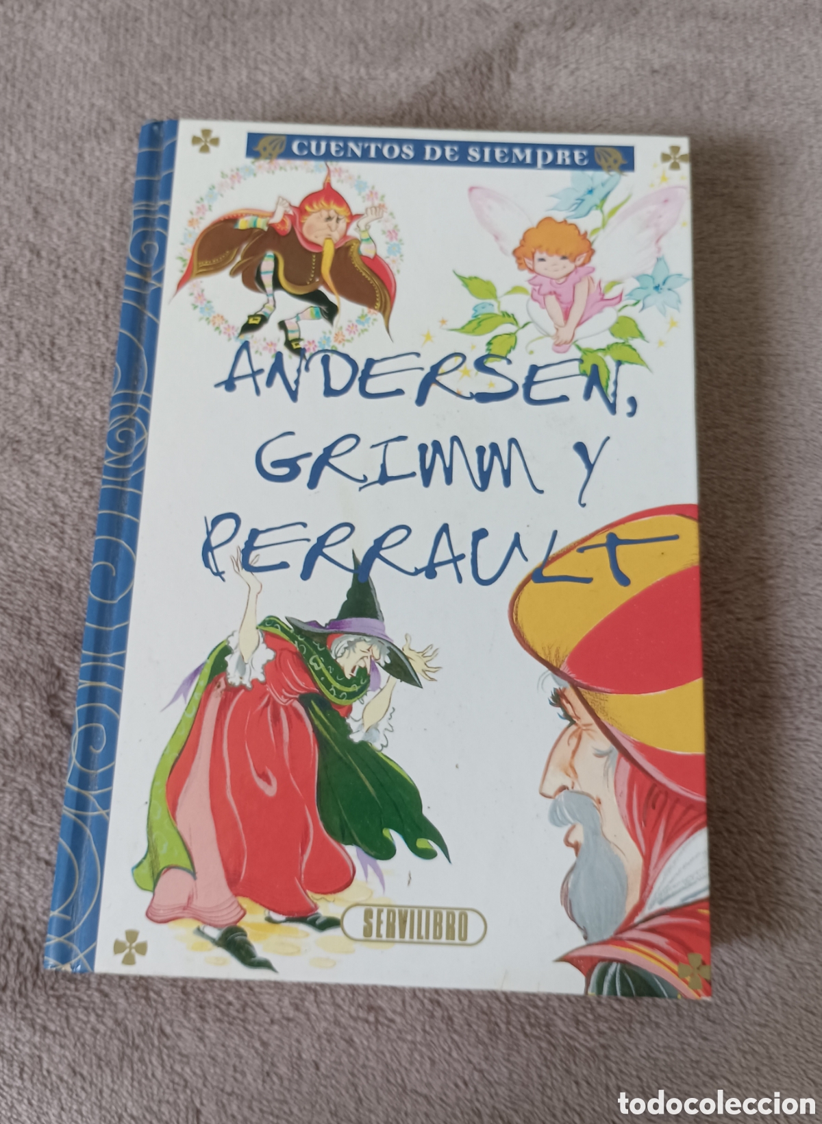 Libros de segunda mano: Libro &rdquo;Cuentos de Siempre. Andersen, Grimm y Perrault&rdquo;. En buen estado. Servilibro Ediciones
