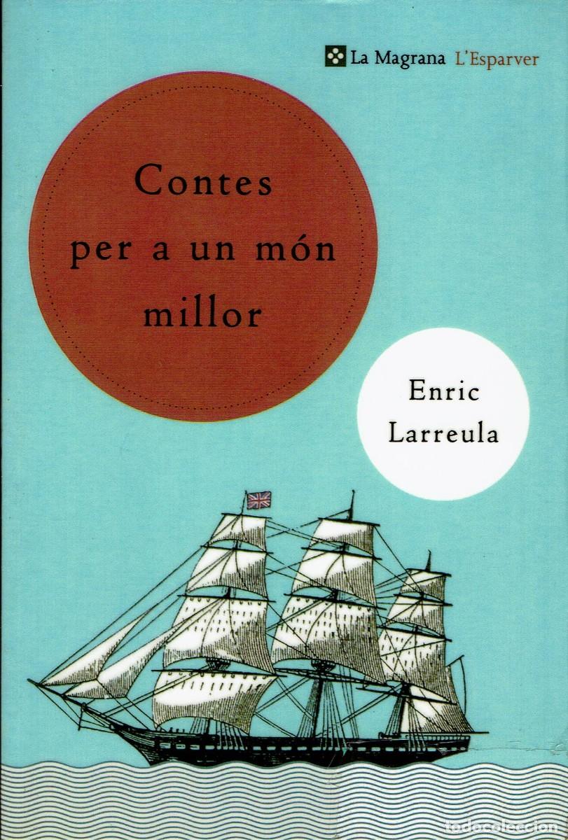 Libros de segunda mano: Contes per a un m&oacute;n millor / Enric Larreula / La Magrana / L'Esparver 158 / Premi Lola Anglada 1991