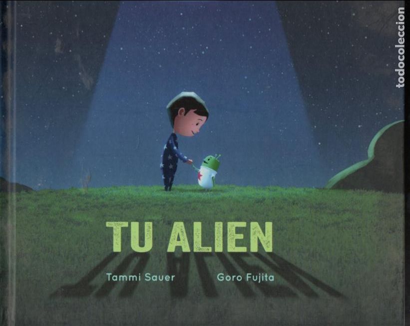 Libros de segunda mano: SAUER / FUJITA : TU ALIEN (PLANETA, 2016)