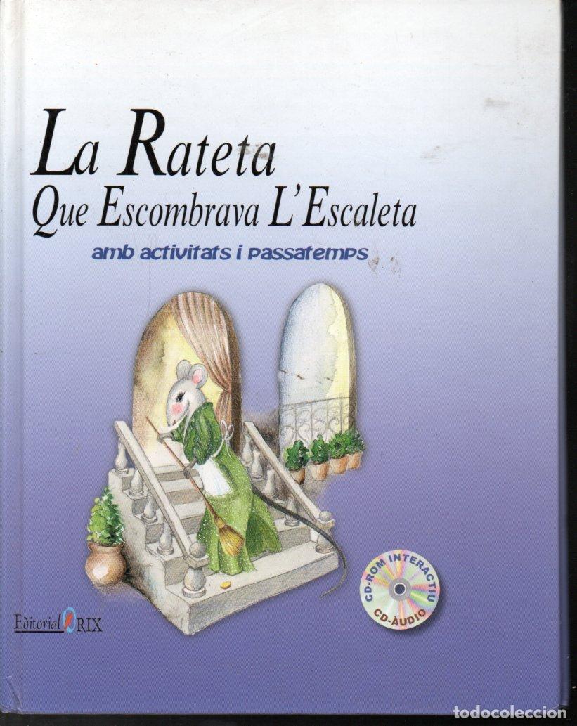 Libros de segunda mano: LA RATETA QUE ESCOMBRAVA L'ESCALETA (ORIX, 2010) INCLUYE CD ROM